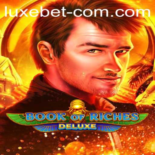 Discover the Thrills of Luxe Bet in BookofRichesDeluxe