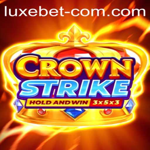 Crownstrike: The Luxe Bet Experience